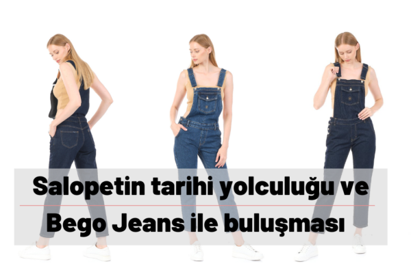 Yılların eskimeyen modası salopet, Bego Jeans’te