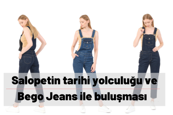 Yılların eskimeyen modası salopet, Bego Jeans’te